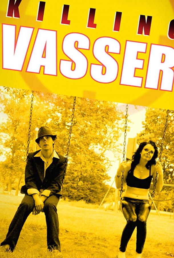 Убивая Вессера / Killing Vasser (2019) 