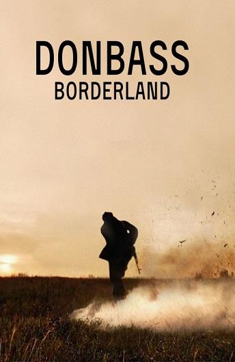 Донбасс. Окраина / Donbass. Borderland (2019) 