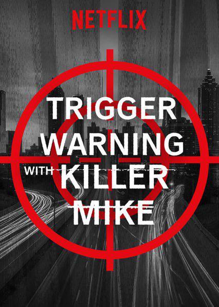 Пусковой сигнал с "Убийцей" Майком / Trigger Warning with Killer Mike (2019) 