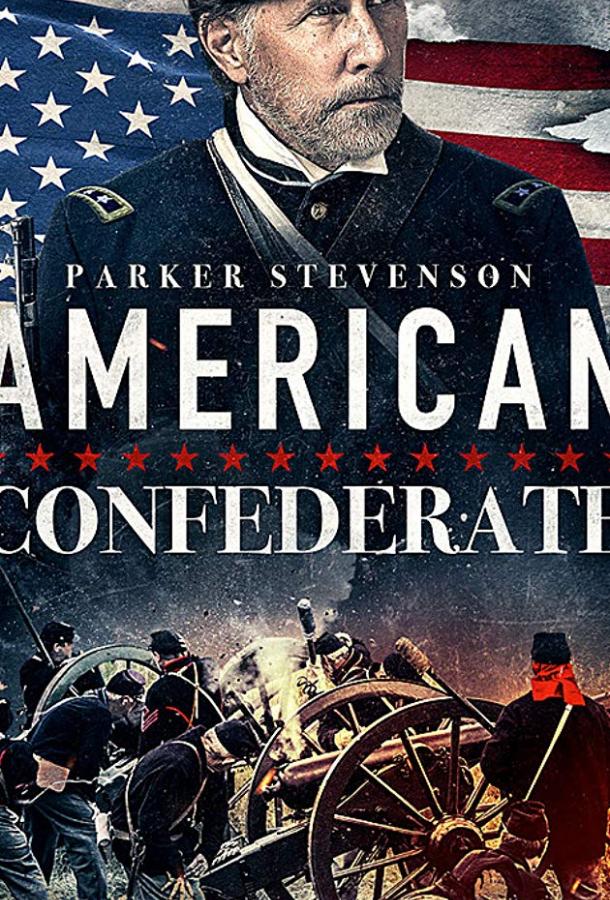 Американский конфедерат / American Confederate / 1862: Battle For Glory (2019) 