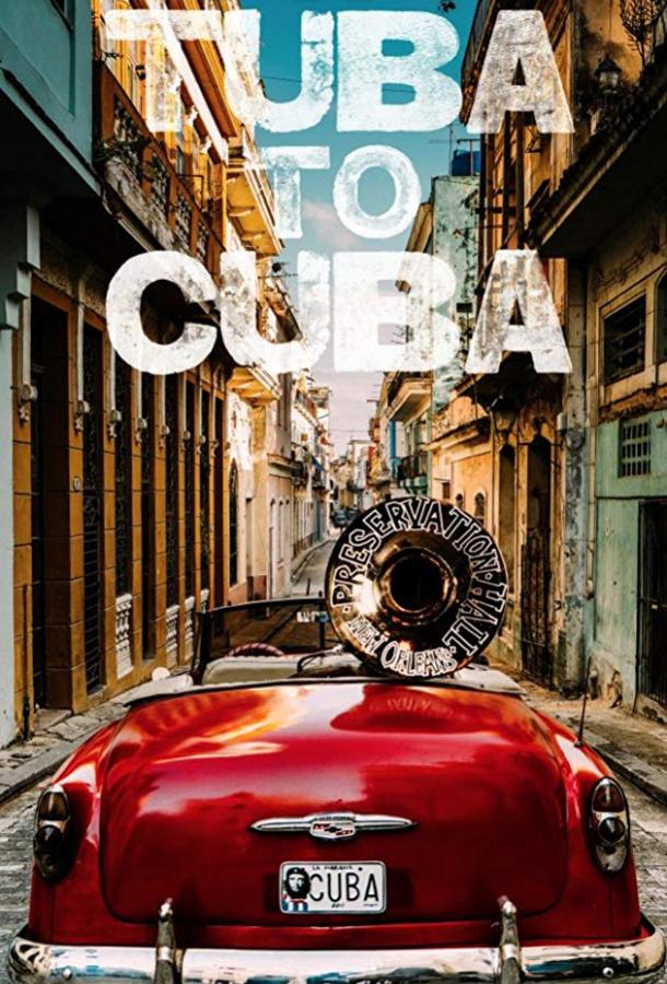 Туба на Кубе / A Tuba to Cuba (2018) 