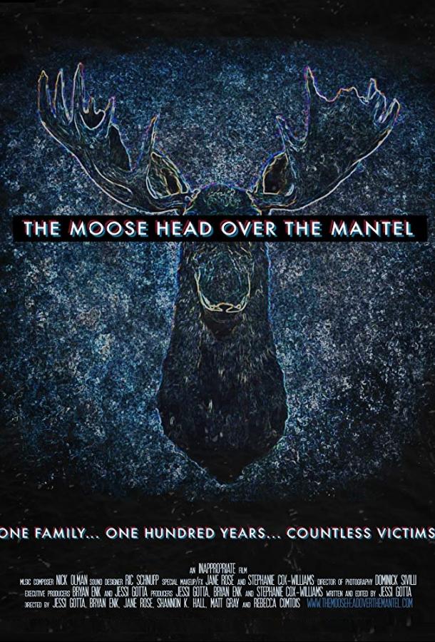 Лосиная голова над камином / The Moose Head Over the Mantel (2018) 