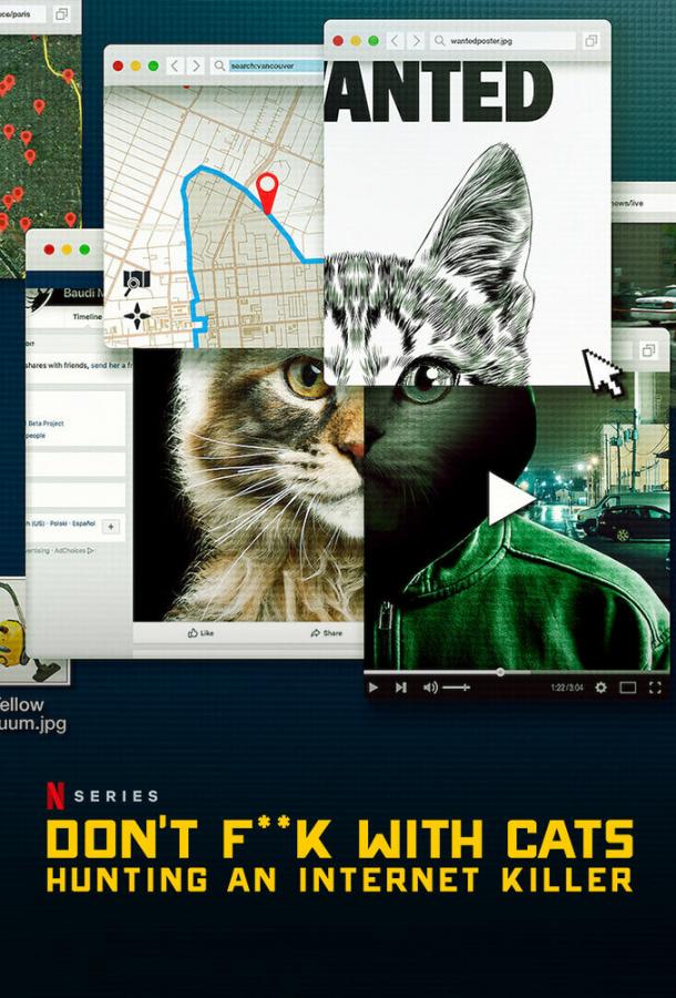 Не троньте котиков: Охота на интернет-убийцу / Don't F**k with Cats: Hunting an Internet Killer (2019) 