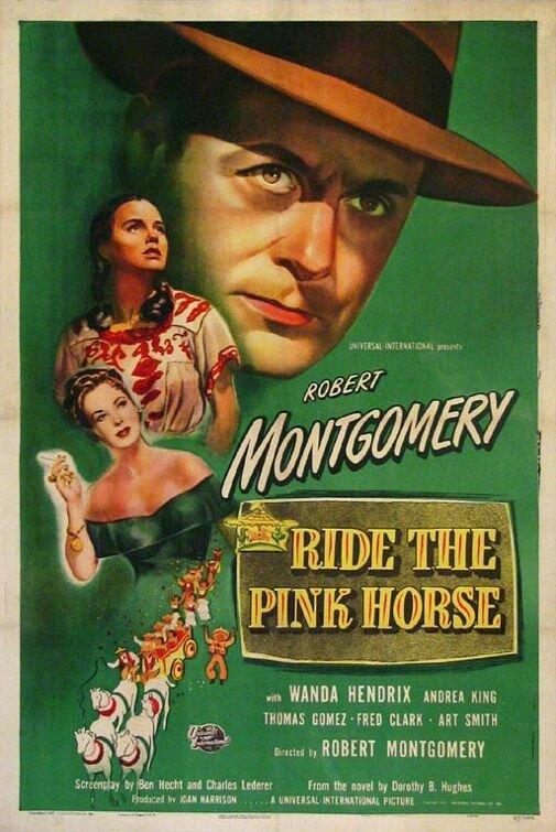 Розовая лошадь / Ride the Pink Horse (1947) 