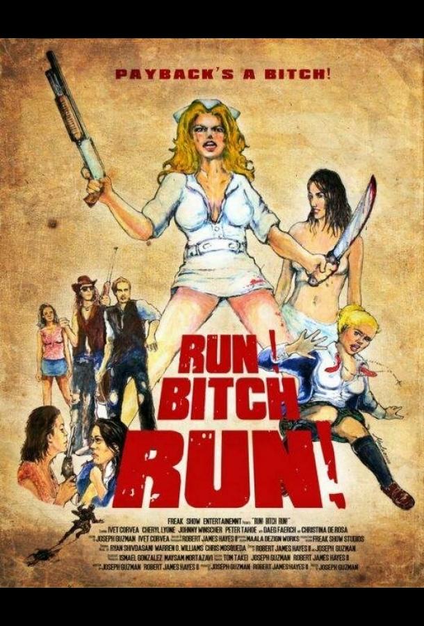 Беги, сука, беги! / Run! Bitch Run! (2009) 