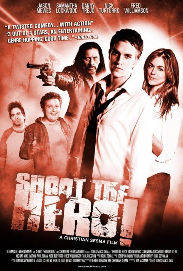 Пристрелить героя / Shoot the Hero (2010) 