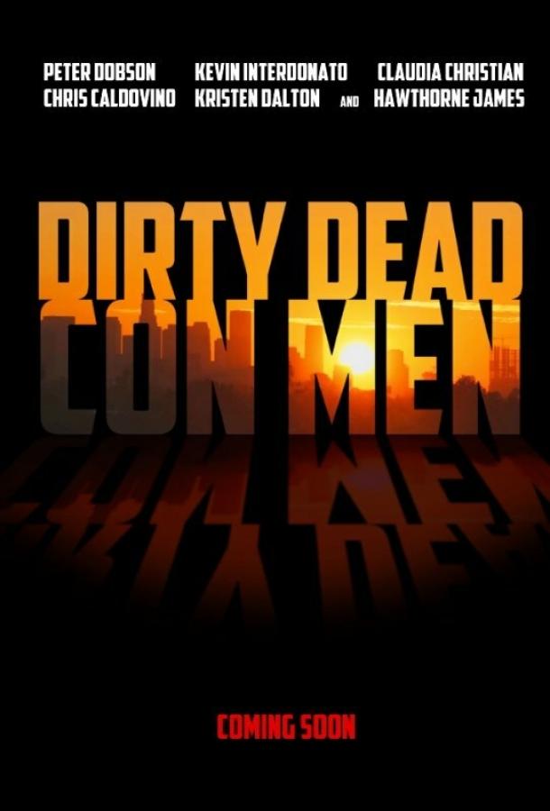 Грязные мёртвые мошенники / Dirty Dead Con Men (2018) 