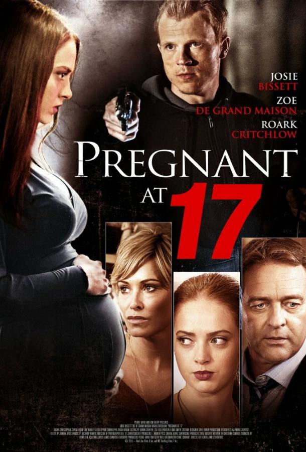 Беременна в семнадцать / Pregnant at 17 (2016) 