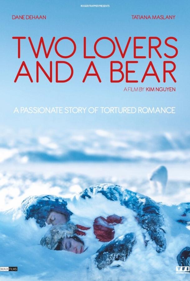 Влюбленные и медведь / Two Lovers and a Bear (2016) 